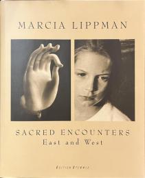 MARCIA LIPPMAN SACRED ENCOUNTERS East and West