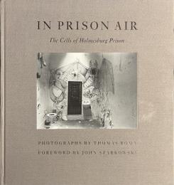IN PRISON AIR The Cells of Holmesburg Prison
