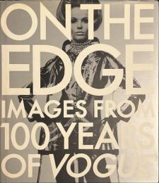 ON THE EDGE IMAGES FROM １００ YEARS OF VOGUE