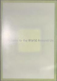 「森ニイマス」　Windows to the World Around Us