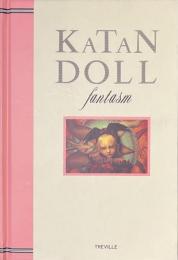 KATAN DOLL fantasm　天野可淡人形作品集