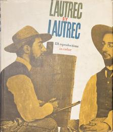 LAUTREC BY LAUTREC １２８reproductions in color