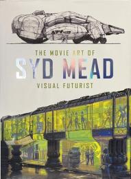 THE MOVIE ART OF SYD MEAD VISUAL FUTURIST