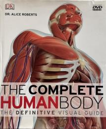 The Complete Human Body: The Definitive Visual Guide (人体：決定版ビジュアルガイド)