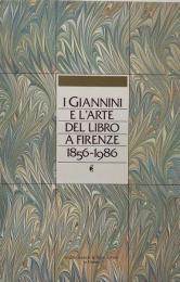 I Giannini E L'Arte Del Libro A Firenze 1856-1986 (ジャンニーニ家とフィレンツェの書物芸術 1856-1986)