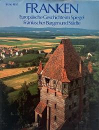 FRANKEN Europaische Geschichte im Spiegel Frankisc (フランケン地方に反映されたヨーロッパの歴史)