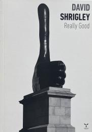 David Shrigley : really good (デヴィッド・シュリグリー作品集)