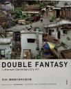 Double fantasy : Korean contemporary art / ダブル・ファンタジー : 韓国現代美術展