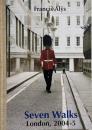 Francis Alys: Seven Walks, London 2004-5 (フランシス・アリス作品集)