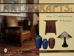 Arts & Crafts: The California Home (アーツ＆クラフツ:カリフォルニア・ホーム)