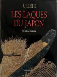 Les laques du Japon : urushi (日本の漆器：ウルシ)