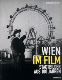 Wien im Film: Stadtbilder aus 100 Jahren (映像で見るウィーン：100年の街並み)