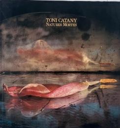 Natures mortes : トニ・カタニー写真集