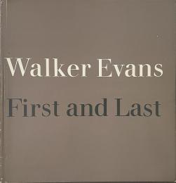 Walker Evans, first and last : ウォーカー・エヴァンス写真集