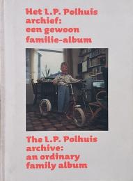 Het L.P. Polhuis archief: een gewoon familie-album