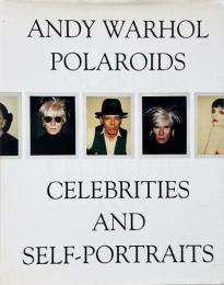 Andy Warhol polaroids : Celebrities and self-portraits (アンディ・ウォーホル ポラロイド写真集)