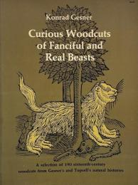 Curious woodcuts of fanciful and real beasts <Dover pictorial archive series> (空想上の動物と実在の動物を描いた木版画)