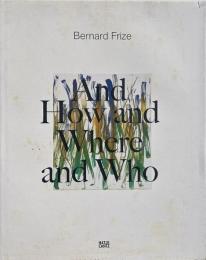 Bernard Frize : and how and where and who (ベルナール・フリズ)