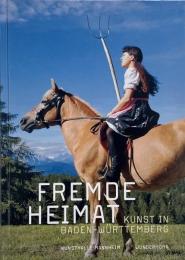 Fremde Heimat: Kunst in Baden-Württemberg (異国の地: バーデン＝ヴュルテンベルクの芸術)