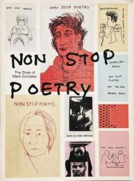 Non stop poetry : the zines of Mark Gonzales (マーク・ゴンザレス作品集)