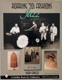 Roaring 20s Fashions: Jazz （A Schiffer book for collectors） (狂騒の20年代のファッション:ジャズ)