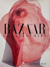 Harper's Bazaar greatest hits : a decade of style (ハーパーズ バザー 10年のスタイル)