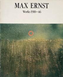 マックス・エルンスト Max Ernst : works 1910-46 （Catalogue no.63）