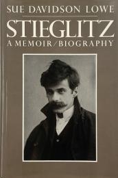 Stieglitz: A Memoir/Biography　（スティーグリッツ: 回想録/伝記）