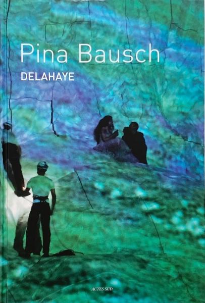 Pina Bausch : Delahaye （ピナ・バウシュ） / 古本、中古本、古書籍の