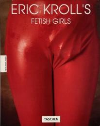 Eric Kroll's Fetish Girls （エリック・クロール写真集）