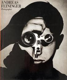 Andreas Feininger :  photographer (アンドレアス・ファイニンガー写真集)