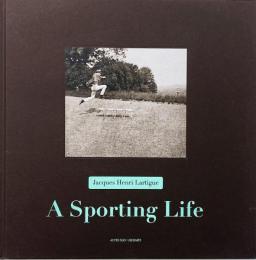 Jacques Henri Lartigue : A Sporting Life