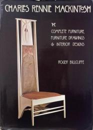 Charles Rennie Mackintosh : the complete furniture, furniture drawings & interior designs (チャールズ・レニー・マッキントッシュ作品集)