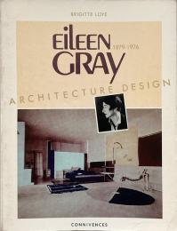 Eileen Gray : 1879-1976  architecture, design (アイリーン・グレイ : 1879-1976  建築、デザイン)