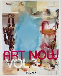 Art Now vol 3 : A cutting-edge selection of today's most exciting artists (アートナウ3 : 今最もエキサイティングなアーティストの最先端のセレクション)