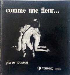 Comme une fleur (ピエール・ジュソン写真集)