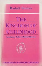 The Kingdom of Childhood <Foundations of Waldorf Education 21> (子供時代の王国)