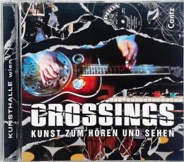 Crossings : Kunst zum Hören und Sehen : Kunsthalle Wien, 29.5.-13. 9.1998 ( 聞いて見るアート: ウィーン美術館 1998.5.29～9.13)