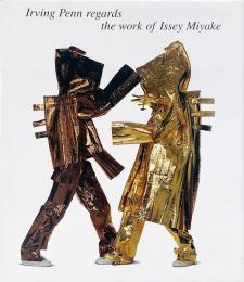 Irving Penn regards the work of Issey Miyake : photographs 1975 - 1998