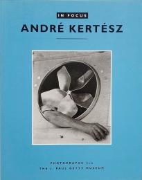 André Kertész : photographs from the J. Paul Getty Museum （アンドレ・ケルテス）