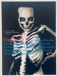 Darkside 2 : Photographic power and violence, disease and death photographed (死や病などに関する写真集)