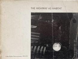 The Highway as habitat : a Roy Stryker documentation, 1943-1955