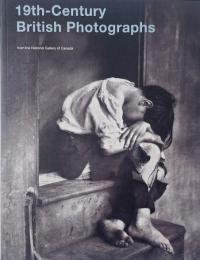 19th-century British photographs from the National Gallery of Canada (カナダ国立美術館所蔵の19世紀イギリスの写真)