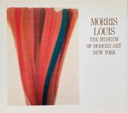 Morris Louis : the Museum of Modern Art, New York (モーリス・ルイス)