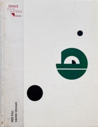 Free fall : exhibition (グザヴィエ・ヴェイヤン)