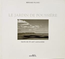 Le jardin de poussière （Collection "Sur la photographie"） (ベルナール・プロス写真集)