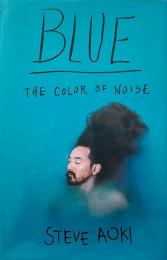 Blue: The Color of Noise　(スティーヴ・アオキ自伝) 【献呈署名入り】
