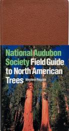 National Audubon Society field guide to North American trees : Western region (全米オーデュボン協会北米樹木フィールドガイド：西部地域)