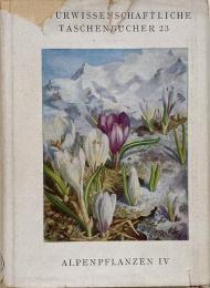 Alpenpflanzen 4 <Sammlung naturwissenschaftlicher Taschenbücher 23> (高山植物)