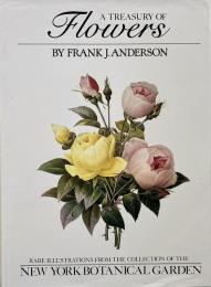 A treasury of flowers : rare illustrations from the collection of the New York Botanical Garden (花の至宝：ニューヨーク植物園コレクションの貴重なイラスト集)